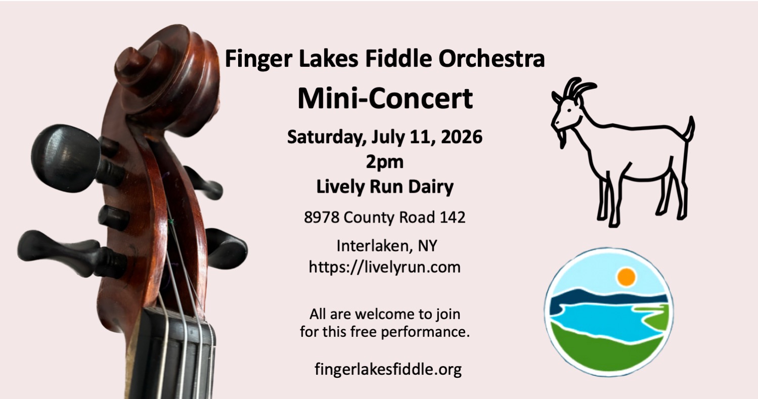 Finger Lakes Fiddle Orchestra Mini-Concert Saturday, July 11, 2026 2pm Lively Run Dairy 8978 County Road 142 Interlaken, NY